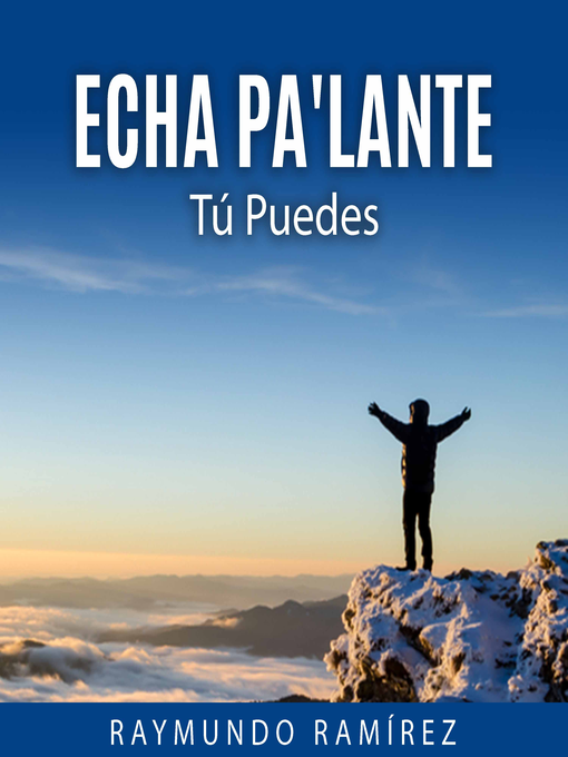Title details for ECHA PA'LANTE by Raymundo Ramirez - Available